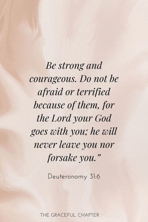 Bible Verse About Fear Strength, Bible Verse Deuteronomy 31:6, Scripture For Strong Women, Verses On Worry, Worry Scripture Quotes, Verses For When Your Scared, Scripture For When You’re Scared, Worries Quotes Bible, Don't Worry Bible Verse