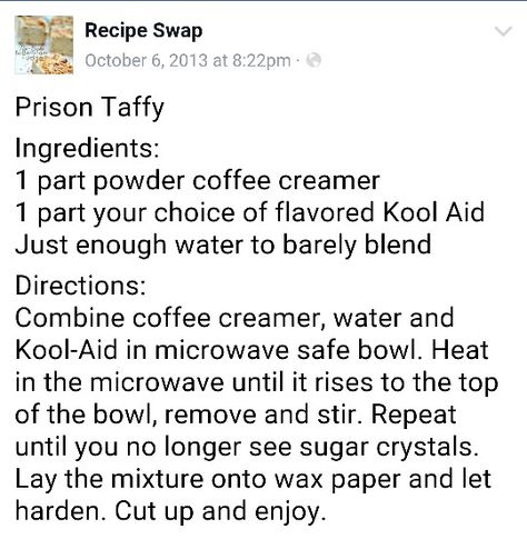 Taffy Homemade Laffy Taffy Recipes, Prison Taffy Recipe, Prison Food Recipe, Prison Recipes, Prison Food, Taffy Recipe, Easy Sweet Treats, Powder Coffee Creamer, Baked Snacks