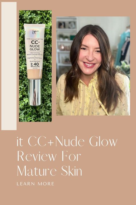 It Cosmetics Cc Cream Nude Glow, Old Skin, It Cosmetics Cc Cream, Bb Creams, Midlife Women, Glow Foundation, It Cosmetics, Best Foundation, Cc Cream