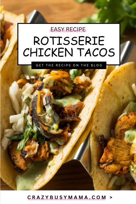 ROTISSERIE CHICKEN TACOS RECIPE Rotisserie Chicken Taco Recipes, Rotisserie Chicken Tacos Recipes, Chicken Tacos With Rotisserie Chicken, Crockpot Rotisserie Chicken, Crazy Busy Mama, Rotisserie Chicken Tacos, Chicken Soft Tacos, Spicy Chicken Tacos, Costco Rotisserie Chicken