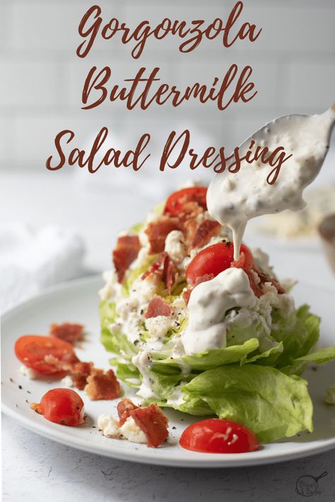 Creamy Gorgonzola Dressing Cajun Salad Dressing, Gorgonzola Salad Dressing, Wedge Salad Dressing, Lettuce Wedge Salad, Buttermilk Salad, Buttermilk Salad Dressing, Wedge Salads, Gorgonzola Dressing, Gorgonzola Salad