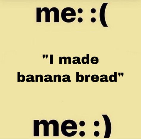 Bread Meme, Make Banana Bread, Im Sorry, Fb Memes, Banana Bread, Tech Company Logos, Bread, Memes, Quick Saves