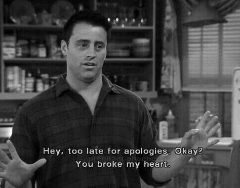 Joey Tribbiani Quotes, Joey Friends, Friends Scenes, You Broke My Heart, Ross Geller, Funny Baby Quotes, Joey Tribbiani, Super Funny Quotes, Friends Moments