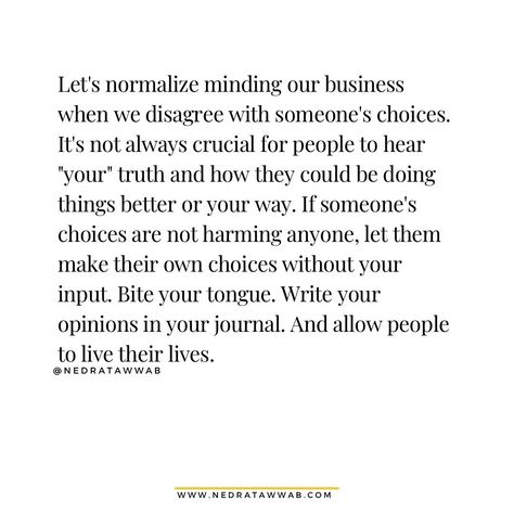 Nedra Glover Tawwab, Therapist on Instagram: “You do not need to have a voice in other's people's lives.  Before offering your feedback or opinion, consider this:  Will this be…” Opinions Of Others Quotes, Opinionated People, Opinion Quotes, Opinions Of Others, Lovely Quote, Advice Quotes, Quotes By Emotions, People Quotes, Finding Peace