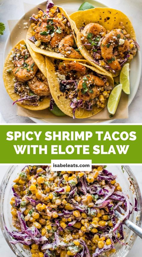 These Spicy Shrimp Tacos are an easy and flavorful weeknight meal made from quick-marinated shrimp served on top of a Mexican elote-inspired slaw. They're super simple to make, packed with tons of bold flavors, and ready in only 30 minutes from start to finish! Mexican Shrimp Taco Recipes, Mexican Baking, Mexican Elote, Nacho Taco, Isabel Eats, Hispanic Recipes, Spicy Shrimp Tacos, Mexican Shrimp, Healthy Mexican Recipes