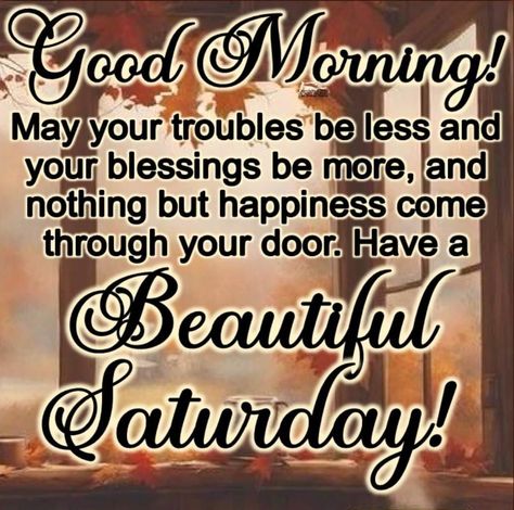 Have A Great Saturday Quotes, Good Saturday Morning Blessings, Good Morning Saturday Quotes, Blessed Saturday, Saturday Blessings, Weekend Greetings, Saturday Quotes, Good Morning Saturday, Good Saturday