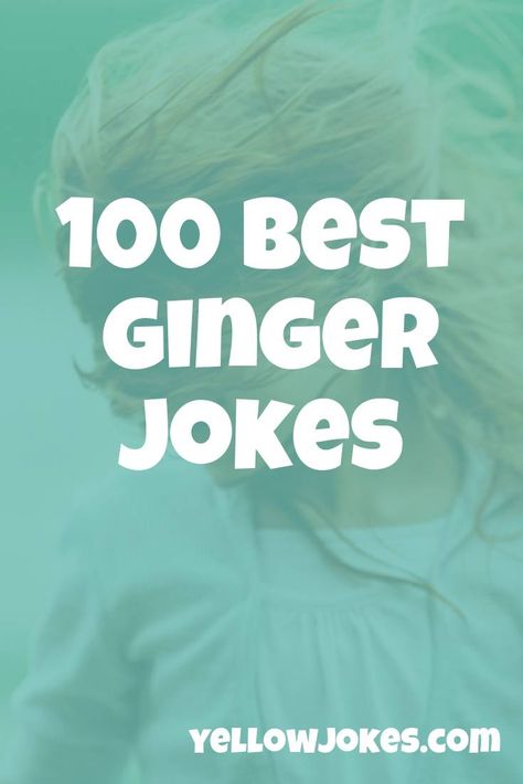 100 Best Ginger Jokes Ginger People Jokes, Ginger Quotes Funny, Ginger Jokes Humor, Red Head Jokes, Redhead Jokes, Ginger Quotes, Ginger Jokes, Ginger Humor, Redhead Funny