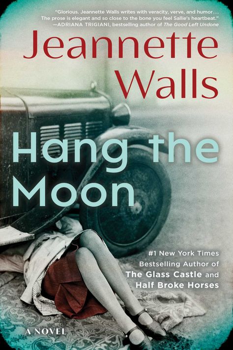 Jeanette Walls, Hang The Moon, Jeannette Walls, Glass Castle, Moon Book, Wall Writing, Historical Fiction Books, A Novel, Historical Fiction