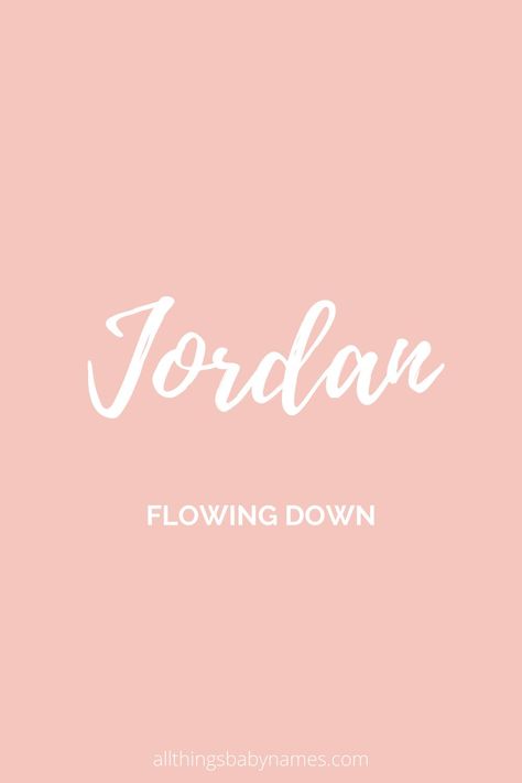 Jordan Name Meaning, Jordan Name Tattoo, Classy Names, Jordan Name, Barbie Funny, Unisex Name, Baby Jordans