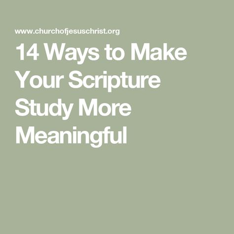 14 Ways to Make Your Scripture Study More Meaningful Scripture Study Lds, Good Scriptures, Personal Revelation, Conference Talks, Doctrine And Covenants, Powerful Scriptures, Study Methods, The Book Of Mormon, Scripture Study