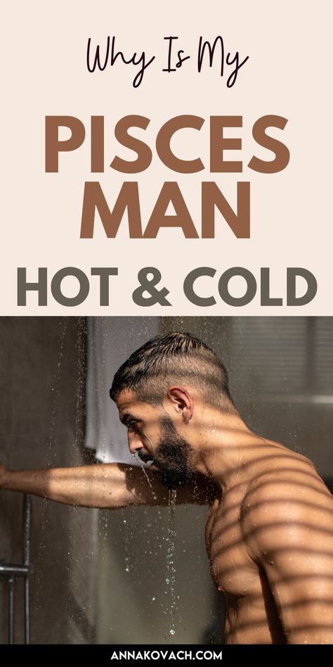 Image features a close-up of a shirtless man in a shower, with water dripping down his body and sunlight filtering through. The text "Why Is My Pisces Man Hot & Cold" is displayed prominently. This theme delves into the complexities of Pisces men's emotional behavior, highlighting the reasons behind their seemingly erratic moods, and offering insights for anyone in a relationship with a Pisces man. Pisces Men Traits, Pieces Men Zodiac Facts, Pisces Man Traits, Pices Men, Dating A Pisces, Pisces Personality Traits, Pisces Personality, Pisces Traits, Emotional Depth