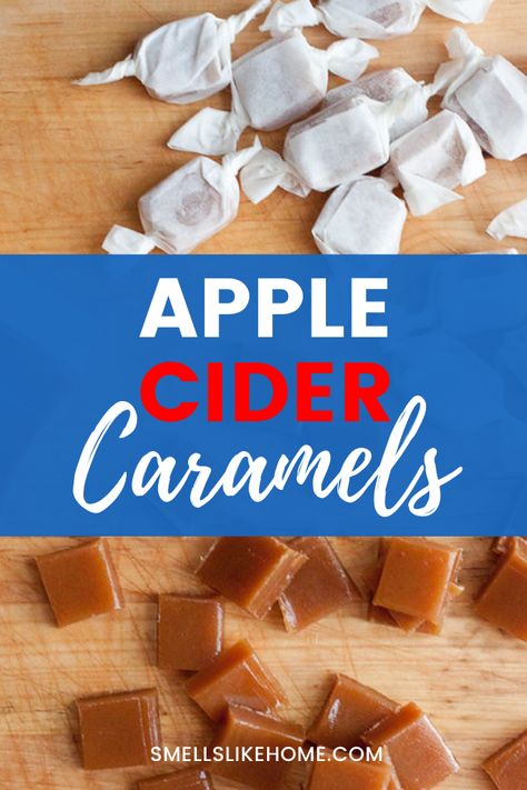 Apple Flavored Caramels, Homemade Soft Caramels, Flavored Caramels, Boiled Apple Cider, Soft Caramels Recipe, Apple Bites Recipe, Cider Caramel, Apple Cider Caramel, Caramels Recipe