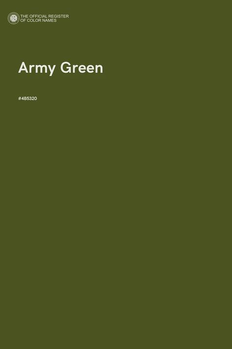 Army Green - Color Name of Hex #4B5320 Army Green Colour Palette, Army Green Color Combinations, Army Color Palette, Army Green Color Palette, Color Combinations Green, Couple Template, Green Color Names, Army Boyfriend, Wardrobe Colors