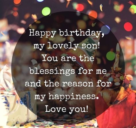 Birthday Wishes From Mother To Son, Happy Birthday Grown Son From Mom, Happy Bday Son From Mom, Bday Quotes For Son, Birthday Greetings For Son From Mom, Bday Wishes For Son From Mother, Happy Birthday My Son Wishes From Mom, Mother Son Birthday Quotes, Birthday Greetings For A Son