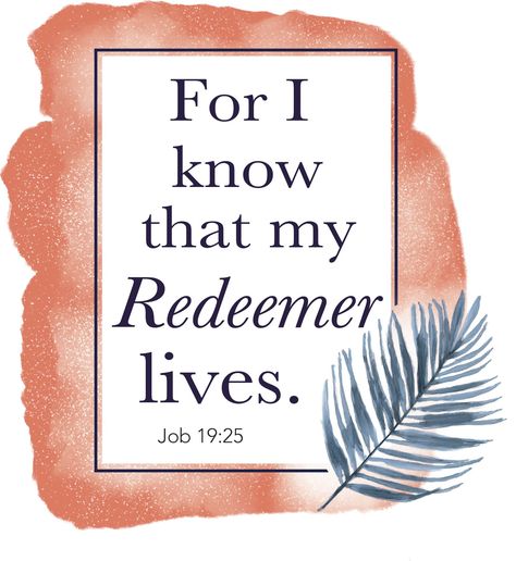 I know that my redeemer[a] lives, and that in the end he will stand on the earth. Job 19:25 I Know My Redeemer Lives, Job 19 25, My Redeemer Lives, Christian Love, In The End, The Earth, Positive Quotes, The End, I Know