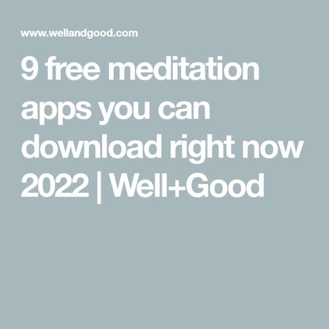 9 free meditation apps you can download right now 2022 | Well+Good Free Meditation Apps, Kids At Home, Best Meditation, Meditation Apps, Cottage Life, Well And Good, Get Moving, Mindfulness Meditation, Joy And Happiness