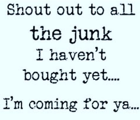 Just a warning to all of the antiques, vintage items and thrift store treasures I haven't found yet..you can't hide from me, I'm coming for ya! Thrift Store Quotes, Thrift Shopping Quotes, I Love Thrifting Quotes, Thrift Quotes, Thrift Flip Clothes, Thrift Memes Funny, Thrift Flip, Thrift Shopping, Cleveland Ohio