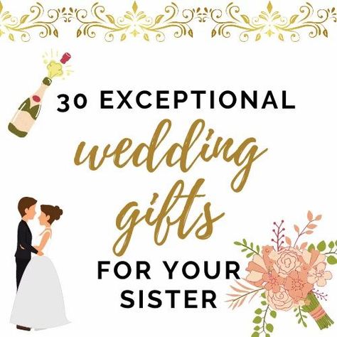 Need a Wedding Gift For Your Sister? We've scoured the entire internet and put together 30 of the most classy and unique wedding gifts that any sister would LOVE to receive. #gifts #giftguide #giftideas Gifts For Sister Getting Married, Wedding Gifts For Bride From Sister, Gifts For Sister In Law Wedding, Gifts For Sisters Wedding, Sisters Wedding Gift Ideas, Unique Gifts For Sister Wedding, Sister Gifts Wedding, Diy Wedding Gift For Sister, Wedding Gift For Sister In Law