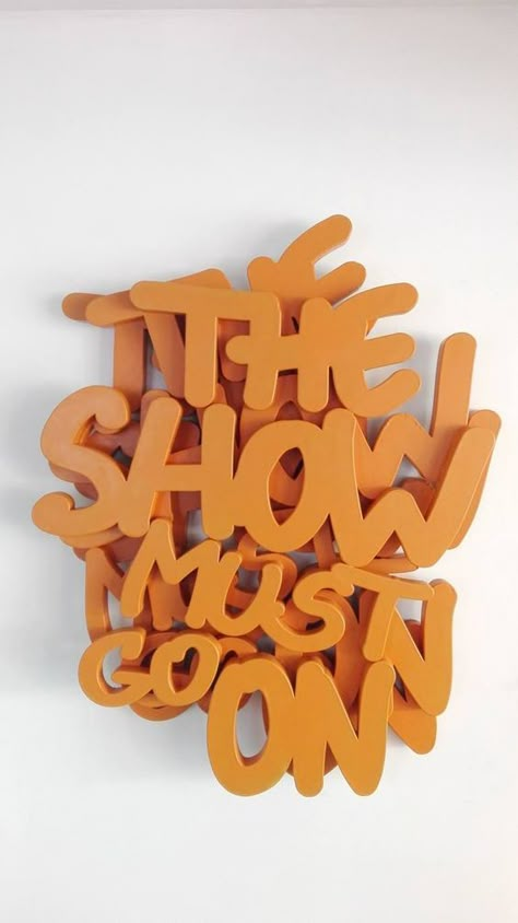 Show Must Go On, 3d Typography, Original Art For Sale, Mural Wall Art, Enamel Paint, Emerging Artists, Word Art, 3d Design, 3d Print