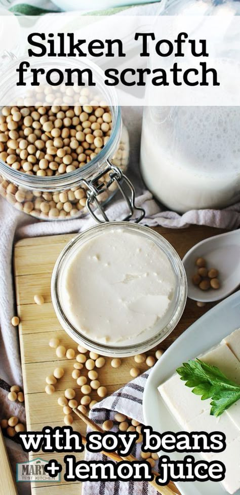 How to make Silken Tofu with soy beans and lemon juice - Mary's Test Kitchen Silken Tofu Recipes, Homemade Soy Milk, Homemade Tofu, Cooking Tofu, Soy Beans, Tofu Dishes, Silken Tofu, Tofu Recipes, Soy Milk