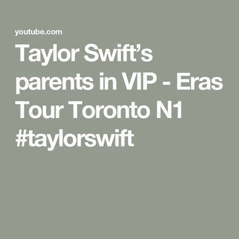 Taylor Swift’s parents in VIP - Eras Tour Toronto N1 #taylorswift Taylor Swift Parents, Eras Tour, Toronto, Taylor Swift, Swift, Parenting