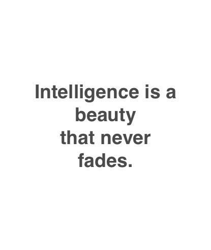 Intelligence is a beauty that never fades. Quotes About Intelligence Women, She Is Intelligent Quotes, Intelligent Women Quotes Classy, Intelligence Quotes Smart People, Beauty And Brains Quotes, Intelligent Women Aesthetic, Female Intelligence, No Beauty Without Intelligence, Quotes About Intelligence