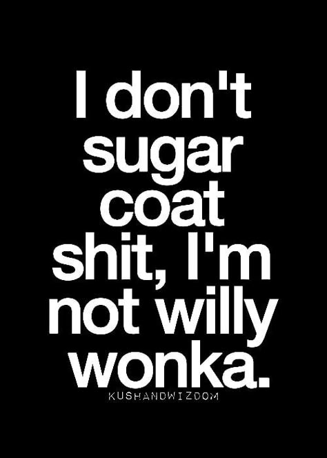 Sarcasm Quotes, Savage Quotes, Funny Quotes Sarcasm, Funny Quotes About Life, Sassy Quotes, Sarcastic Quotes Funny, Willy Wonka, Badass Quotes, Life Humor