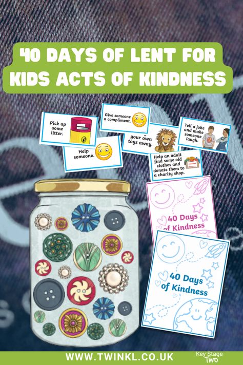 40 Days of Lent For Kids - Acts of Kindness with jar and different cards with acts of kindness to follow Lent For Kids, Kindness Jar, 40 Days Of Lent, Key Stage 2, Acts Of Kindness, Easter Celebration, Jar Crafts, Random Acts Of Kindness, Teaching Resources