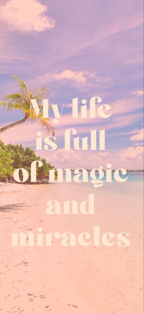 My life is full of magic and miracles - affirmation iPhone #manifest #aestheticwallpaper #affirmation Manifestation Backgrounds Iphone, Manifesting Pictures Aesthetic, Miracles Wallpaper, Miracle Wallpaper, Manifestation Backgrounds, Manifestation Wallpaper Iphone, Miracle Affirmations, Travel Affirmations, Highest Frequency