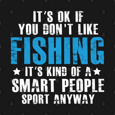 Fishing Quotes Funny Hilarious, Fishing Sayings Funny, Fish Quotes Funny, Fishing Funny Humor, Funny Fishing Quotes, Funny Fishing Pictures, Bigfoot Pictures, Fishing Jokes, Quotes 2023