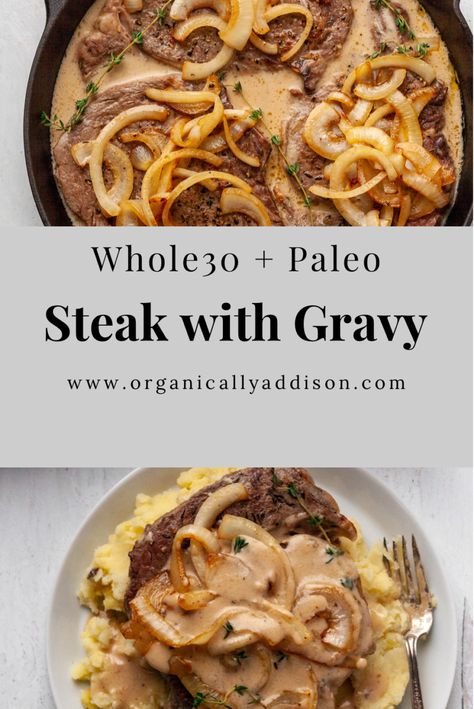 This Whole30 Steak dinner is filled with savory and hearty flavors. Tender steak is cooked with homemade beef gravy and caramelized onions. This recipe is easy, healthy and delicious. It's Whole30 approved, Paleo, Gluten Free, Keto, Low Carb and Carnivore. #paleo #glutenfree #grainfree #whole30 #recipe #recipeoftheday #healthy #steak #steakdinner #onions #gravy #healthydinner #dinnerrecipe #comfortfood #foodphotography #foodie #celiac Paleo Round Steak Recipes, Whole 30 Steak Sauce, Healthy Hamburger Steak And Gravy, Aip Round Steak Recipes, Paleo Steak Recipes, Whole 30 Stroganoff, Whole30 Salisbury Steak, Gut Foods, Wildfit Recipes