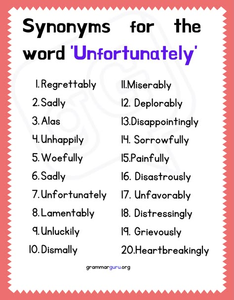 Synonyms for the word 'Unfortunately' Synonyms For Ask, Synonyms For Slowly, Luxury Synonyms, Synonyms For Evil, Suddenly Synonyms, Writing Expressions, Writing Inspiration Tips, Essay Writing Skills, Strong Words