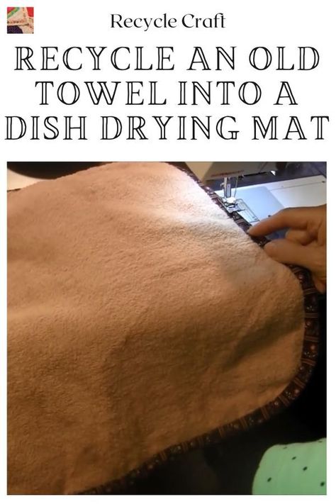 Make a DIY dish drying mat from a repurposed old towel. With a pretty binding, the dish drying pad will look so nice on the counter! Dish Drying Mat Pattern, Dish Mats Diy, Diy Dish Drying Mat, Recycle Craft Projects, Diy Kitchen Projects, Diy Dish, Diy Wool, Quick Quilt, Old Towels