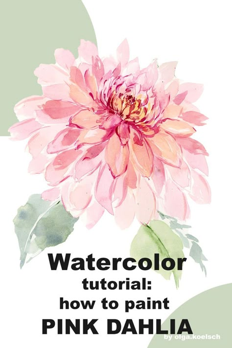 How To Paint Dahlias Easy, Dahlia Flower Watercolor Paintings, Dahlia Painting Watercolors, How To Paint Watercolor Dahlias, Large Watercolor Flowers, Watercolor Art Landscape Flowers, Watercolor Dahlia Tutorial, How To Paint Dahlias, Dahlia Flower Watercolor