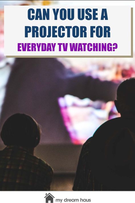 can you use a projector for everyday tv watching Home Cinema Projector, Projector Tv, Tv Watching, Tv Watch, Home Cinemas, My Dream, Have You Ever, Projector, Good News