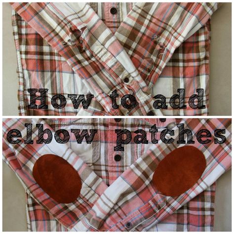 Thrift and Shout blog: How to Add Elbow Patches to a Shirt in 5 Simple Steps  http://thriftandshout.blogspot.com How To Sew Elbow Patches, Diy Elbow Patches, Housewife Skills, Bleached Flannels, Clothing Alterations, Patch Hole, Leather Elbow Patches, Recycled Clothing, Patches Shirt