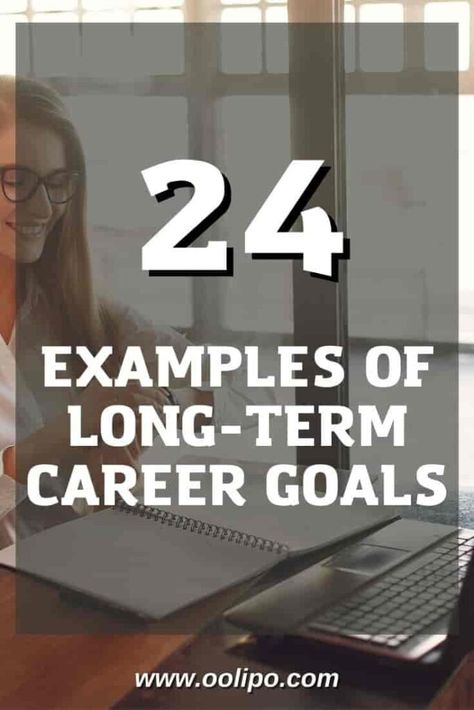 24 Long-term Career Goals Examples and How to Realize Them - oolipo Career Goals Examples, Goals Examples, Goal Examples, Tech Career, Career Vision Board, Short Term Goals, Career Exploration, Professional Goals, Career Planning