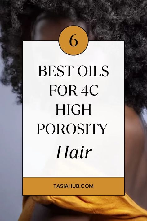 Lock In Moisture: Best Oils For 4C High Porosity Hair - Tasiahub Oils For 4c Hair Growth, High Porosity Hair Oils, Moisturizing Oils For Natural Hair, Best Oil For Low Porosity Hair, Oils For High Porosity Hair, High Hair Porosity, 4c High Porosity Hair Products, Oil For High Porosity Hair, Best Oils For High Porosity Hair