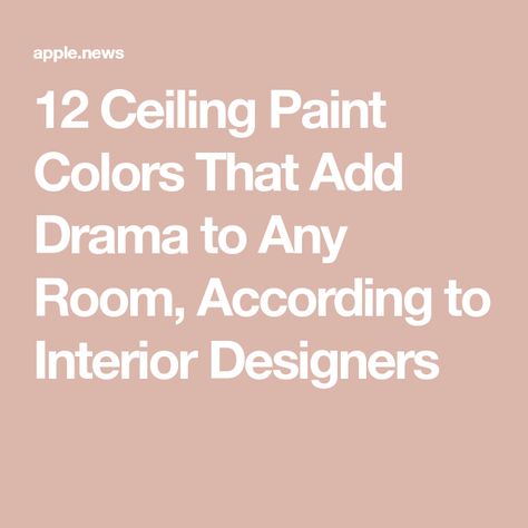 12 Ceiling Paint Colors That Add Drama to Any Room, According to Interior Designers High Gloss Ceiling Paint, High Gloss Ceiling, Gloss Ceiling, Ceiling Paint Colors, Bright Paint Colors, Vintage Inspired Bedroom, Ceiling Paint, Haint Blue, White Molding