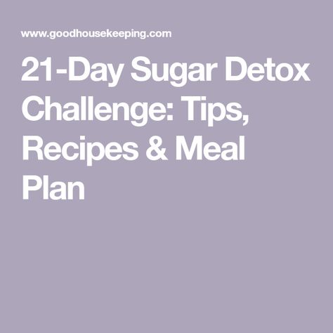 21-Day Sugar Detox Challenge: Tips, Recipes & Meal Plan 10 Day Sugar Detox Plan, Sugar Detox Plan 21 Day, Sugar Detox Plan, 21 Day Detox, Sugar Detox Recipes, 21 Day Sugar Detox, Systemic Inflammation, Detox Challenge, Detox Plan