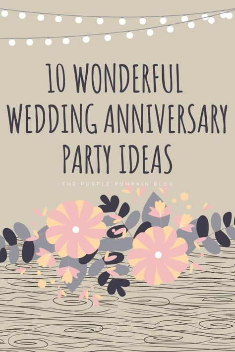 Celebrating your wedding anniversary? A party with family and friends is a great way to celebrate your union! These wedding anniversary party ideas are perfect, no matter how many years you are celebrating! #WeddingAnniversary #PartyIdeas #WeddingAnniversaryPartyIdeas #Weddings #Anniversaries #ThePurplePumpkinBlog Anniversary Ideas Party, Wedding Anniversary Party Themes, Wedding Anniversary Party Ideas, Anniversary Party Themes, 10th Wedding Anniversary Party, 10th Anniversary Idea, Wedding Anniversary Ideas, Anniversary Party Ideas, 15 Year Wedding Anniversary