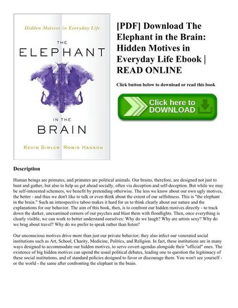 [PDF] Download The Elephant in the Brain Hidden Motives in Everyday Life Ebook READ ONLINE The Elephant In The Brain, Brain Book, Kindle Ebook, The Brain, Ebook Pdf, Reading Online, Pdf Download, Book Quotes, Everyday Life