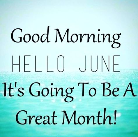 Good morning!  Happy June!! I love a new month. It's a new start and the sky is the limit Let's write down our goals and run after them!! Welcome June Images, Hello January Quotes, June Pictures, June Quotes, Welcome June, April Quotes, New Month Quotes, January Quotes, Month Quotes