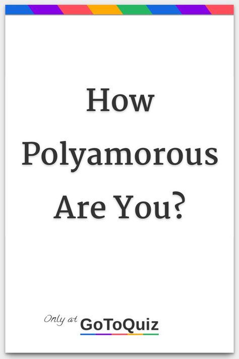 "How Polyamorous Are You?" My result: You are 75% polyamorous Trouple Poly, Types Of Poly Relationships, Polyfidelity Quotes, Poly Aesthetic Couple, Polycule Dynamics, Polygamous Flag, Poly Quotes Relationships, Polyamorous Quotes Love, Poly Relationship Quotes Funny