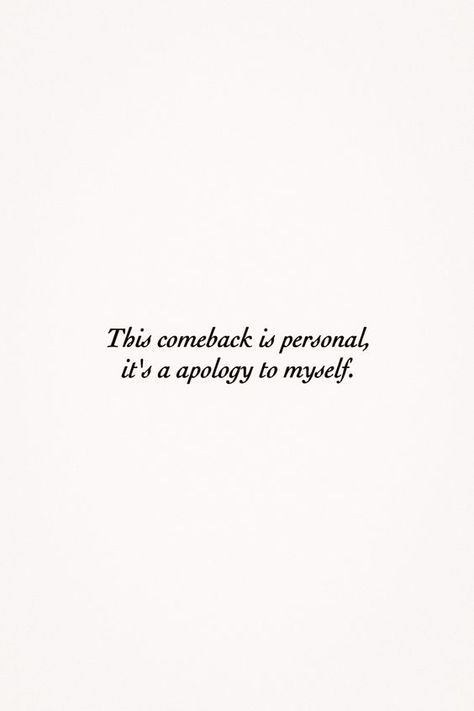 This comeback is personal, it's a apology to myself. • #mindset #motivation #inspirationalquotes #motivationalquotes #personalgrowth, #personalreminders #successfulwomen #entrepreneur #focus #dreams #goals #littlethings #process #positivity #selfcare #selflove #yourself #daily 🕊️ This Comeback Is Personal Its An Apology, An Apology To Myself, The Comeback Is Personal, Apology To Myself, An Apology, Mindset Motivation, Funny Inspirational Quotes, Social Media Trends, Successful Women