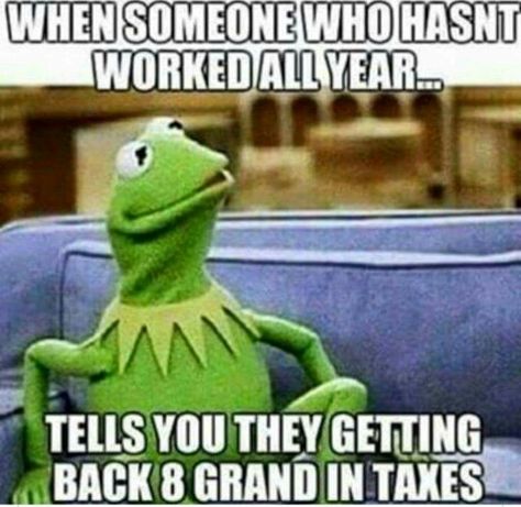 Whaaaatttt? Tax Memes, Funny Kermit Memes, Kermit Memes, Taxes Humor, Funny School Stories, Kermit Funny, Play Hard To Get, Funny Pictures With Captions, Seriously Funny