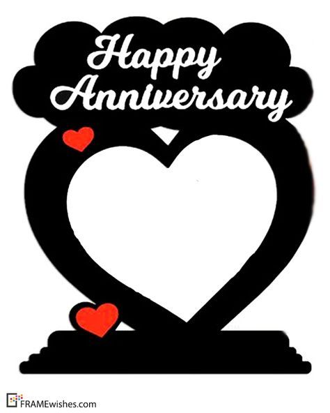 Heart Love Anniversary Photo Frame Anniversary Photo Frame, Profile Status, Happy Anniversary Photos, Wedding Anniversary Pictures, Happy Anniversary Wedding, Marriage Images, Happy Anniversary My Love, Happy Wedding Anniversary Wishes, Happy Anniversary Cakes