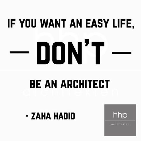 Zaha Hadid Quotes, Architect Quotes, Architecture Memes, Architecture Career, Architect Student, Zaha Hadid Architecture, Architecture Life, Architecture Quotes, Easy Life