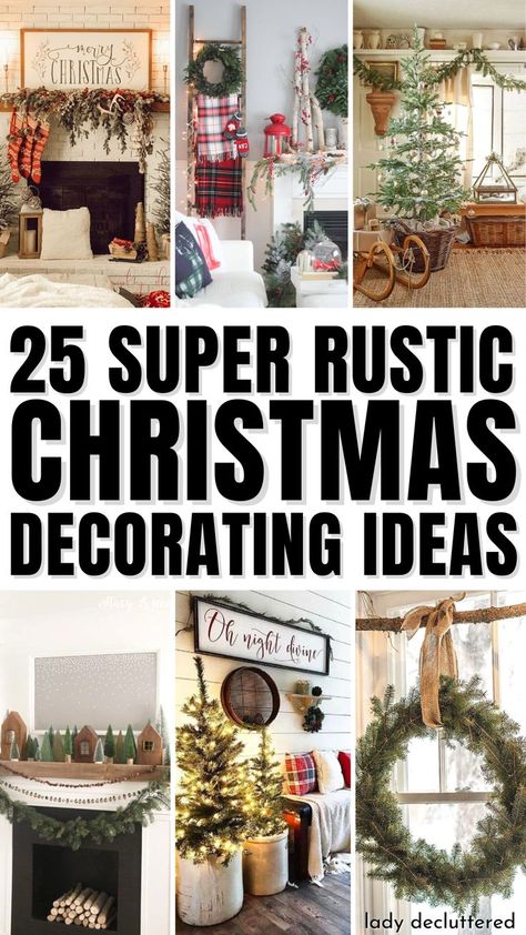 25 Super Rustic Christmas Decorating Ideas Vintage Rustic Christmas Decor, Rustic Tree Decorations, Rustic Christmas Shelf Decor, Decorating Windows For Christmas Inside, Rustic Simple Christmas Decor, Woodsy Christmas Decor Rustic, Natural Rustic Christmas Decor, Rustic Garland Christmas Decor, Rustic Country Christmas Decor