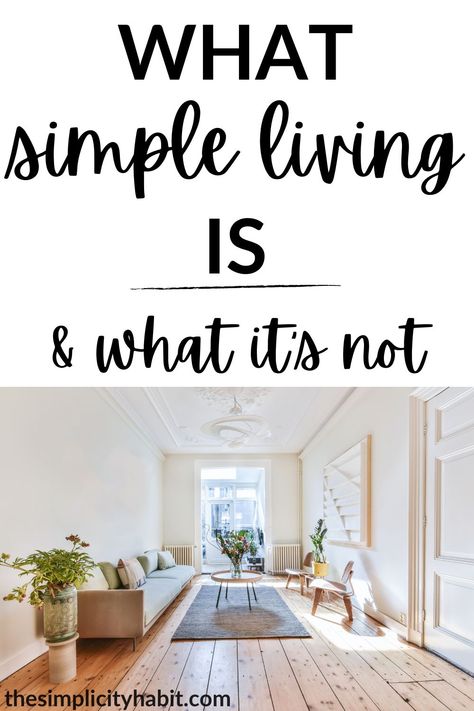 There are various misconceptions about what simple living is. Read on to learn what simple living isn't and also what it is to discover how you may want to simplify your life and home. How To Declutter Your Bedroom, Simple Living Lifestyle, Huge Houses, Slow Lifestyle, Living Simply, Minimal Furniture, Declutter Your Life, Clearing Clutter, Learning To Let Go